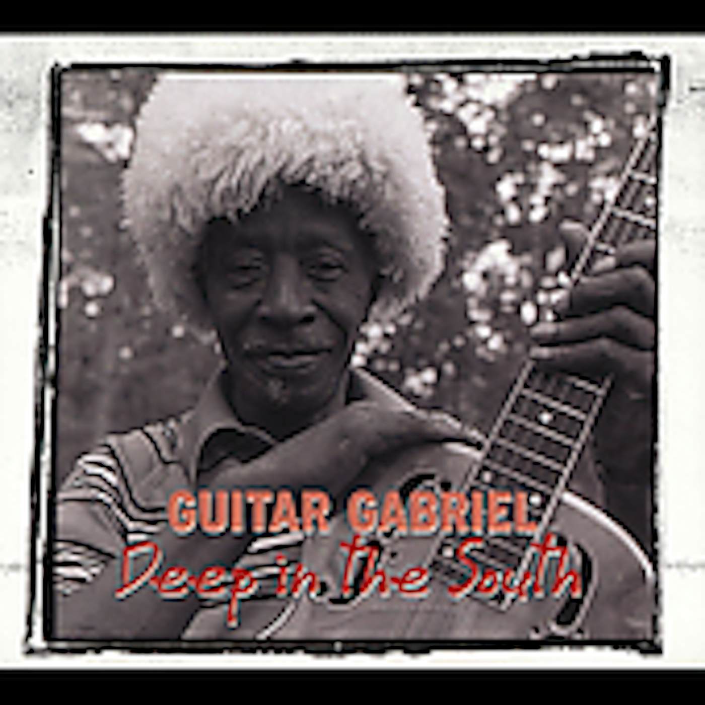 Guitar Gabriel DEEP IN THE SOUTH CD