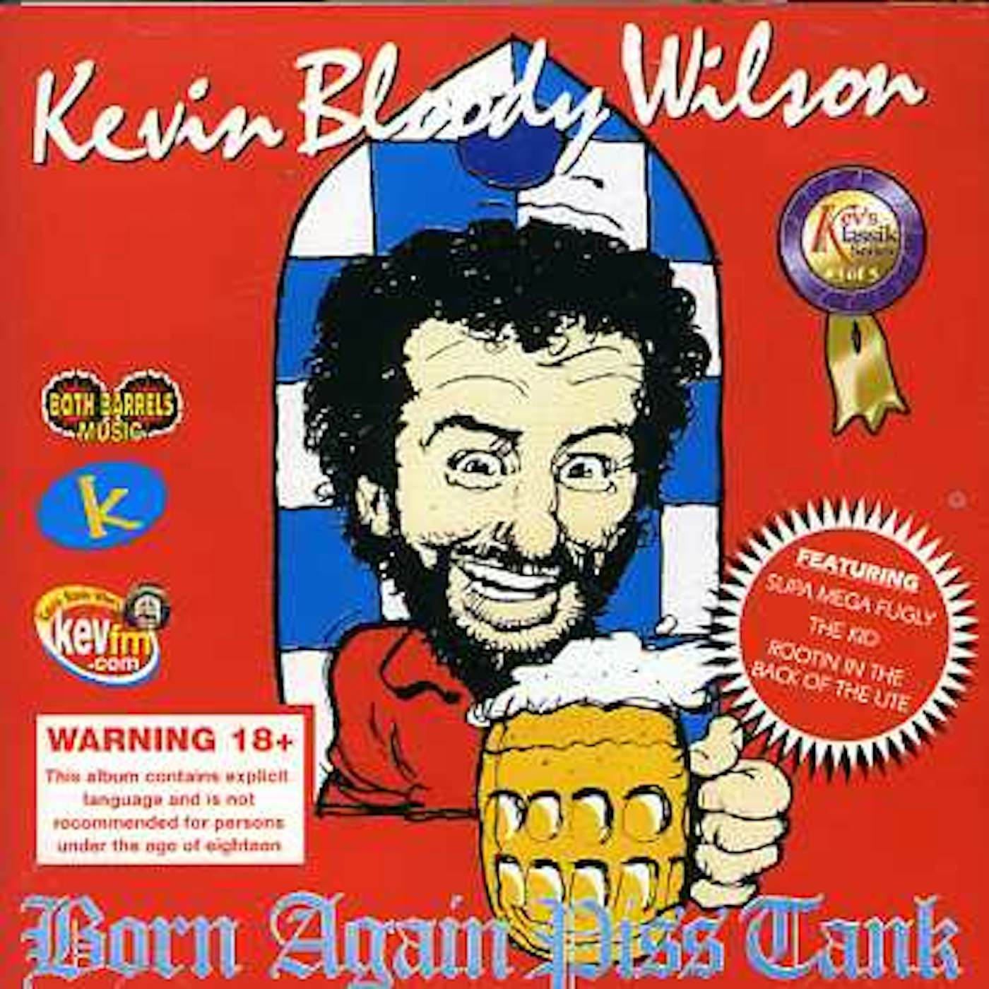 Kevin Bloody Wilson BORN AGAIN PISS TANK CD