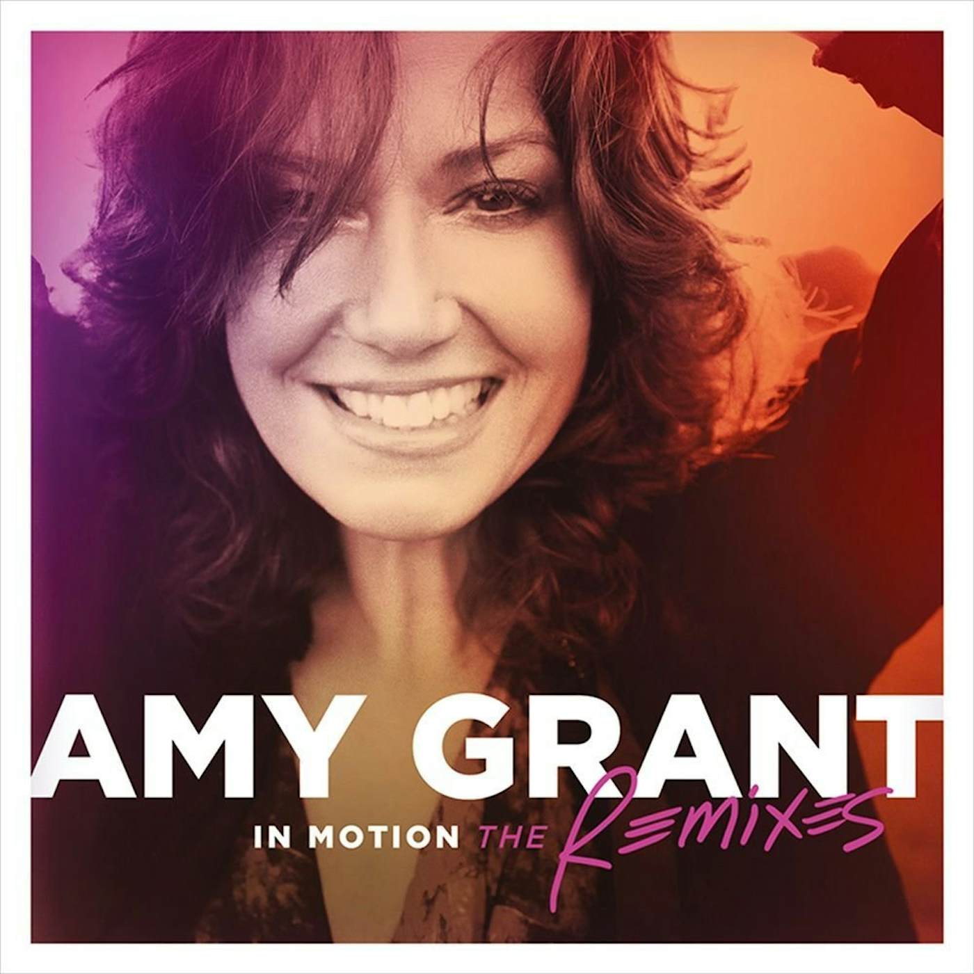 Amy Grant IN MOTION: THE REMIXES CD
