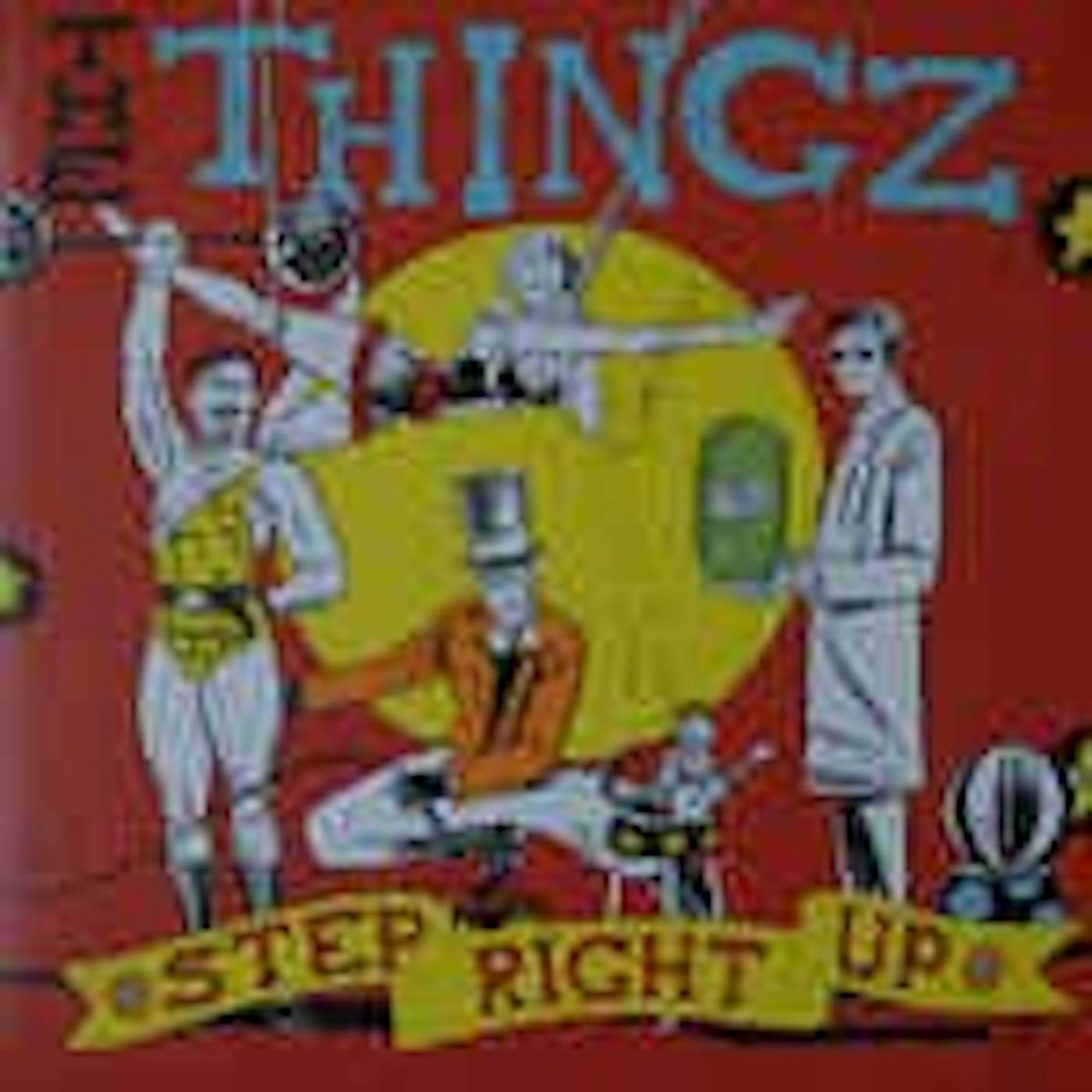The Thingz STEP RIGHT UP Vinyl Record