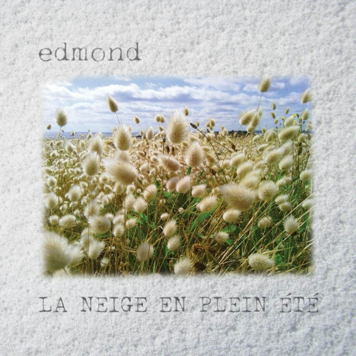 Edmond LA NEIGE EN PLEIN ETE CD