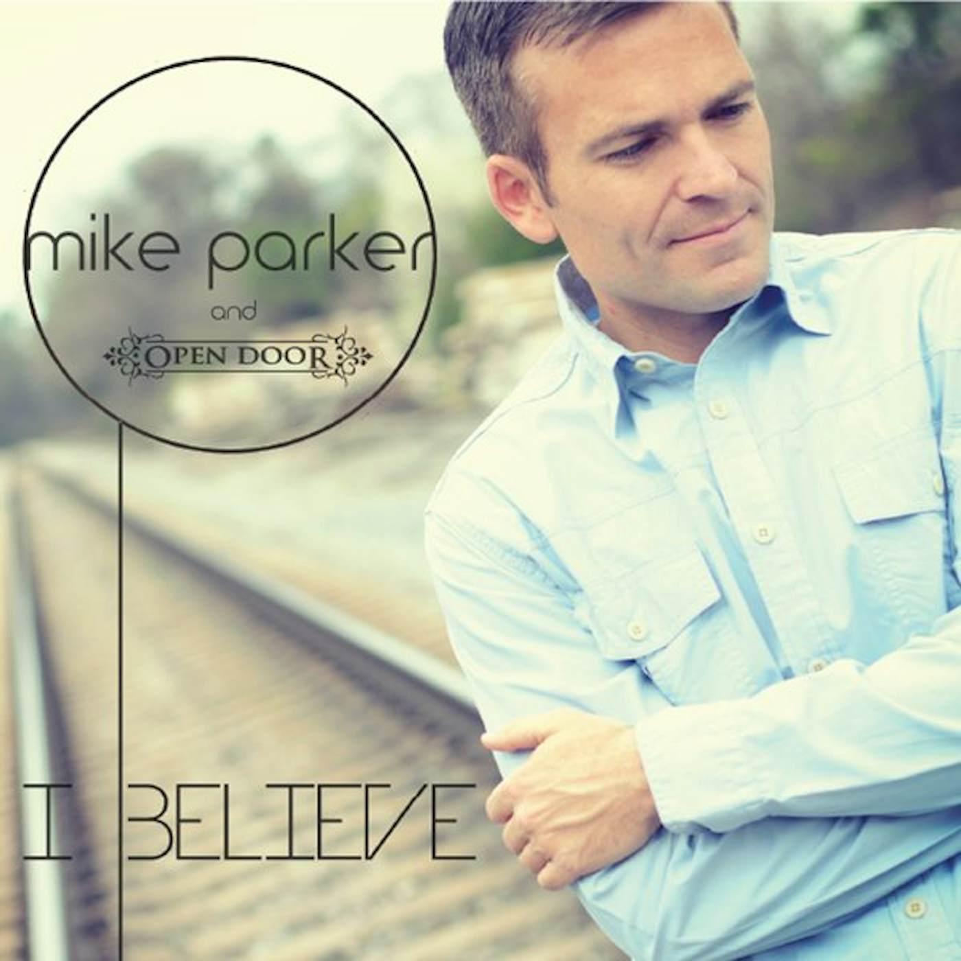 Mike Parker I BELIEVE CD