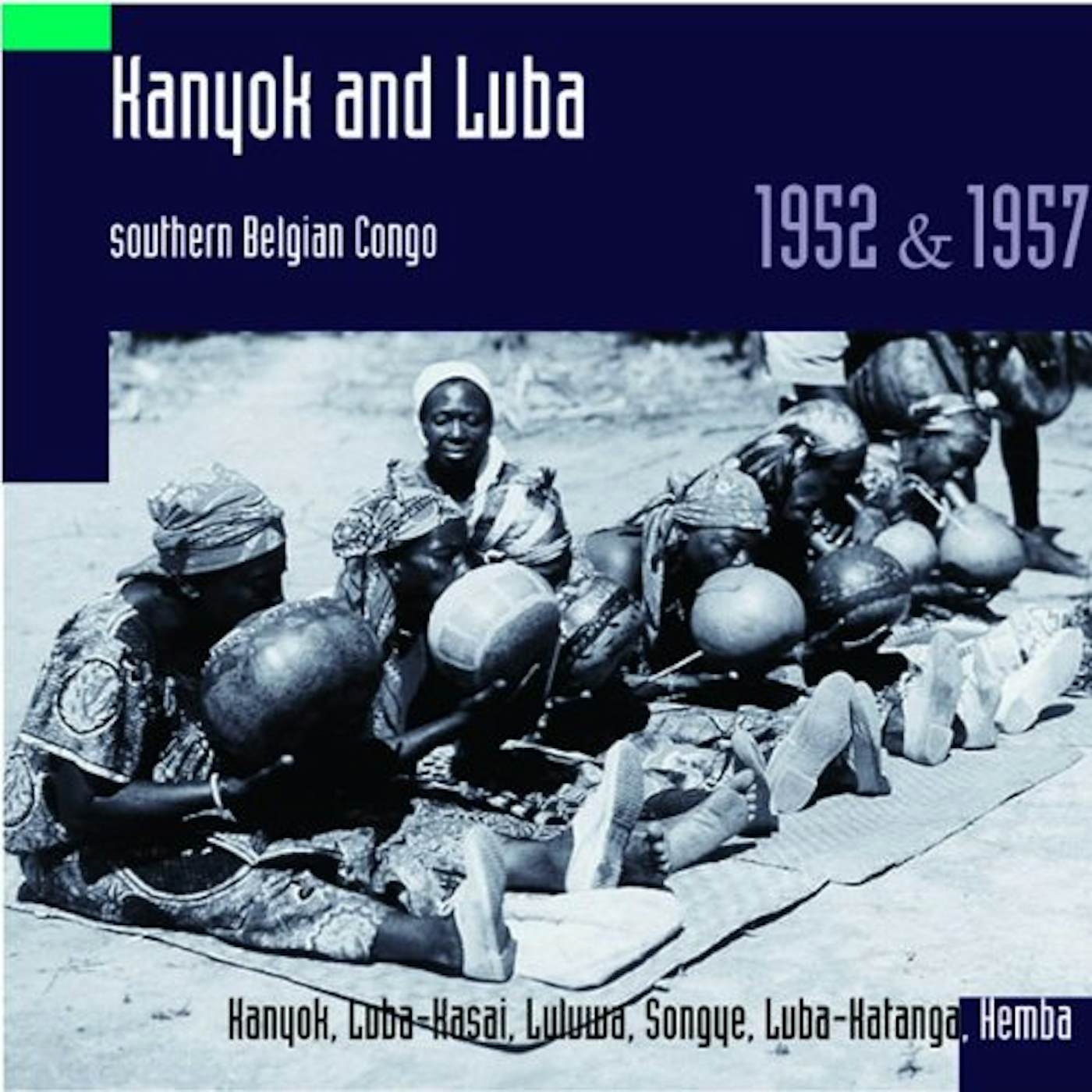 Hugh Tracey KANYOK & LUBA: SOUTHERN BELGIAN CONGO 1952 CD