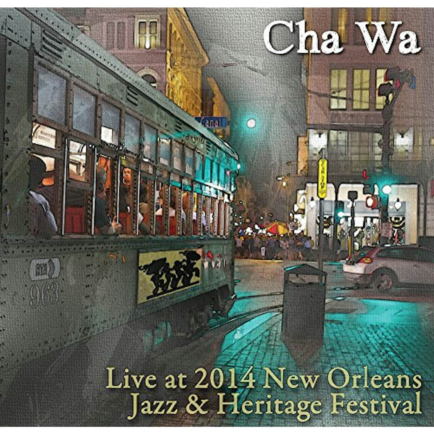 Cha Wa LIVE AT JAZZ FEST 2014 CD