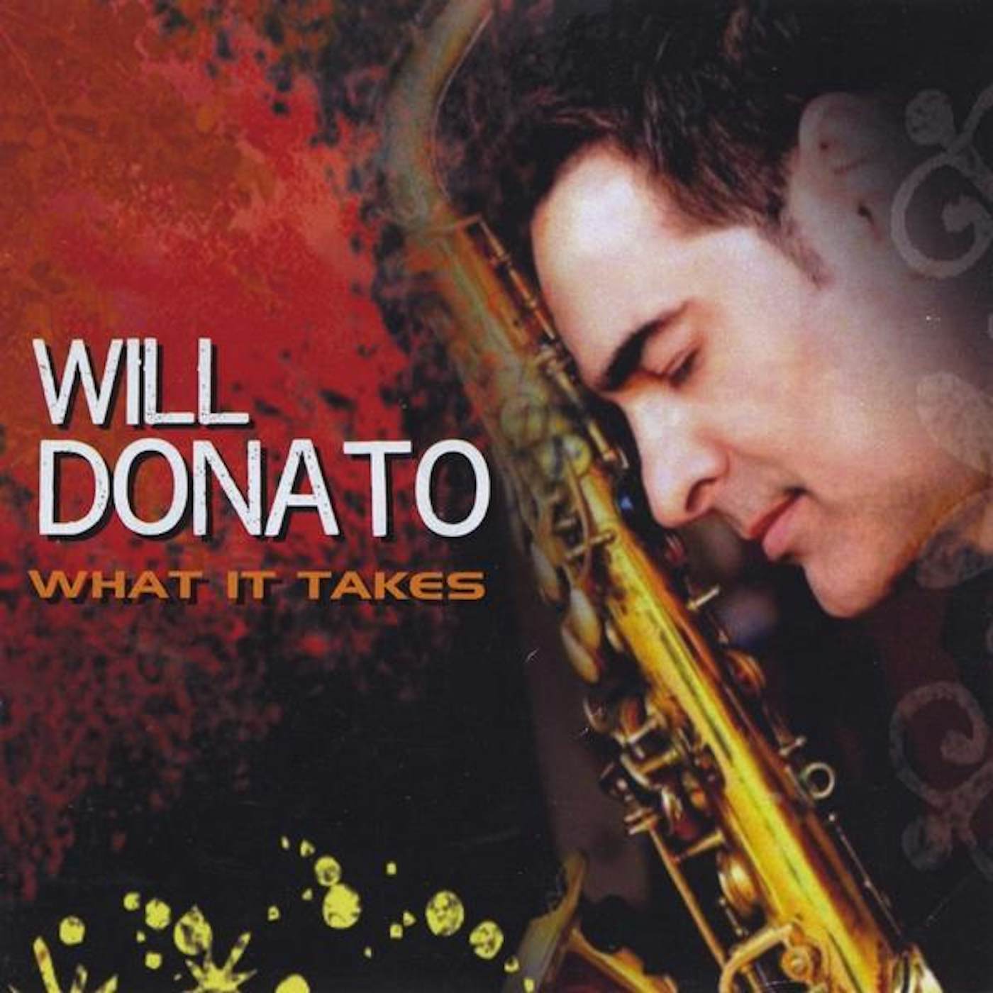 Will Donato WHAT IT TAKES CD