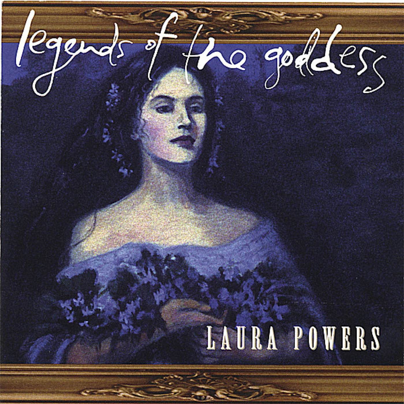 Laura Powers LEGENDS OF THE GODDESS CD