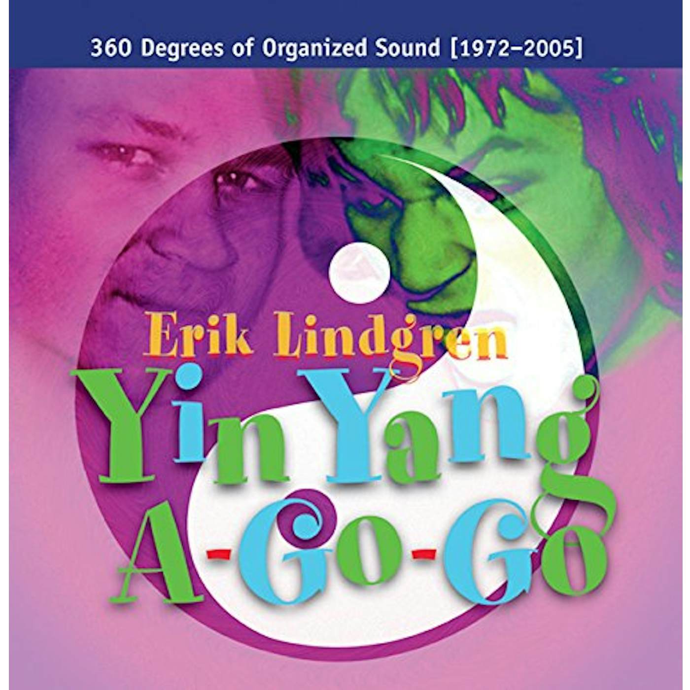 Erik Lindgren YIN YANG A-GO-GO / 360 DEGREES OF ORGANIZED SOUND CD