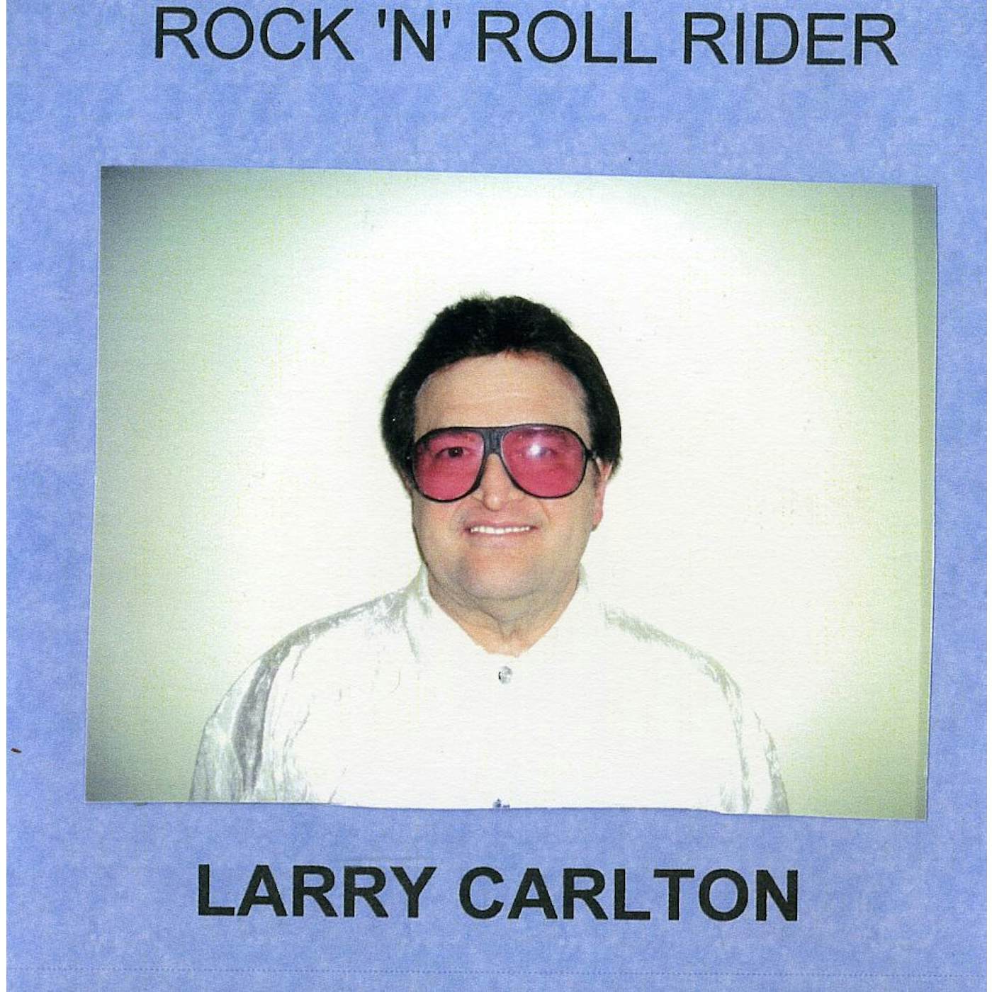 Larry Carlton ROCK N ROLL RIDER CD