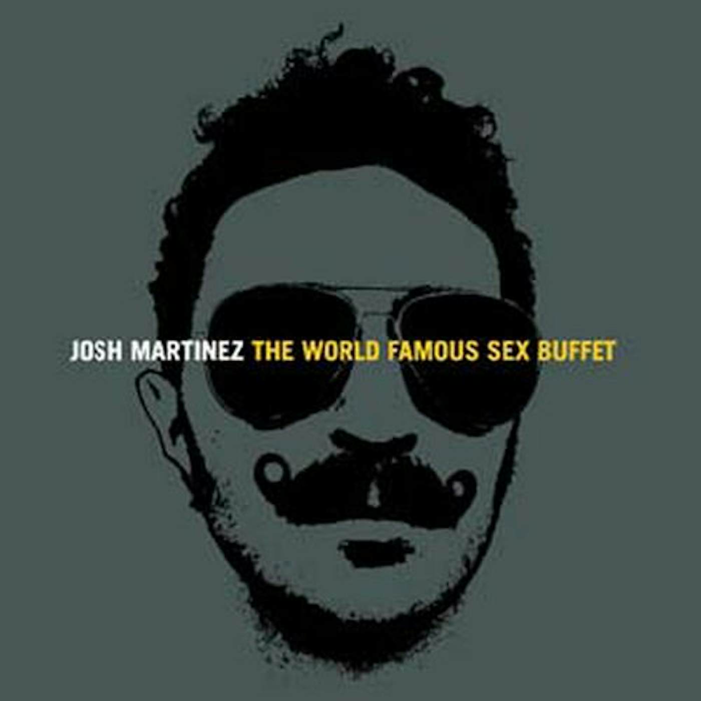 Josh Martinez WORLD FAMOUS SEX BUFFET CD