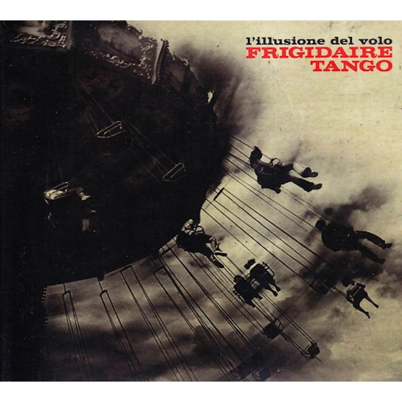 Frigidaire Tango L'ILLUSIONE DEL VOLO CD