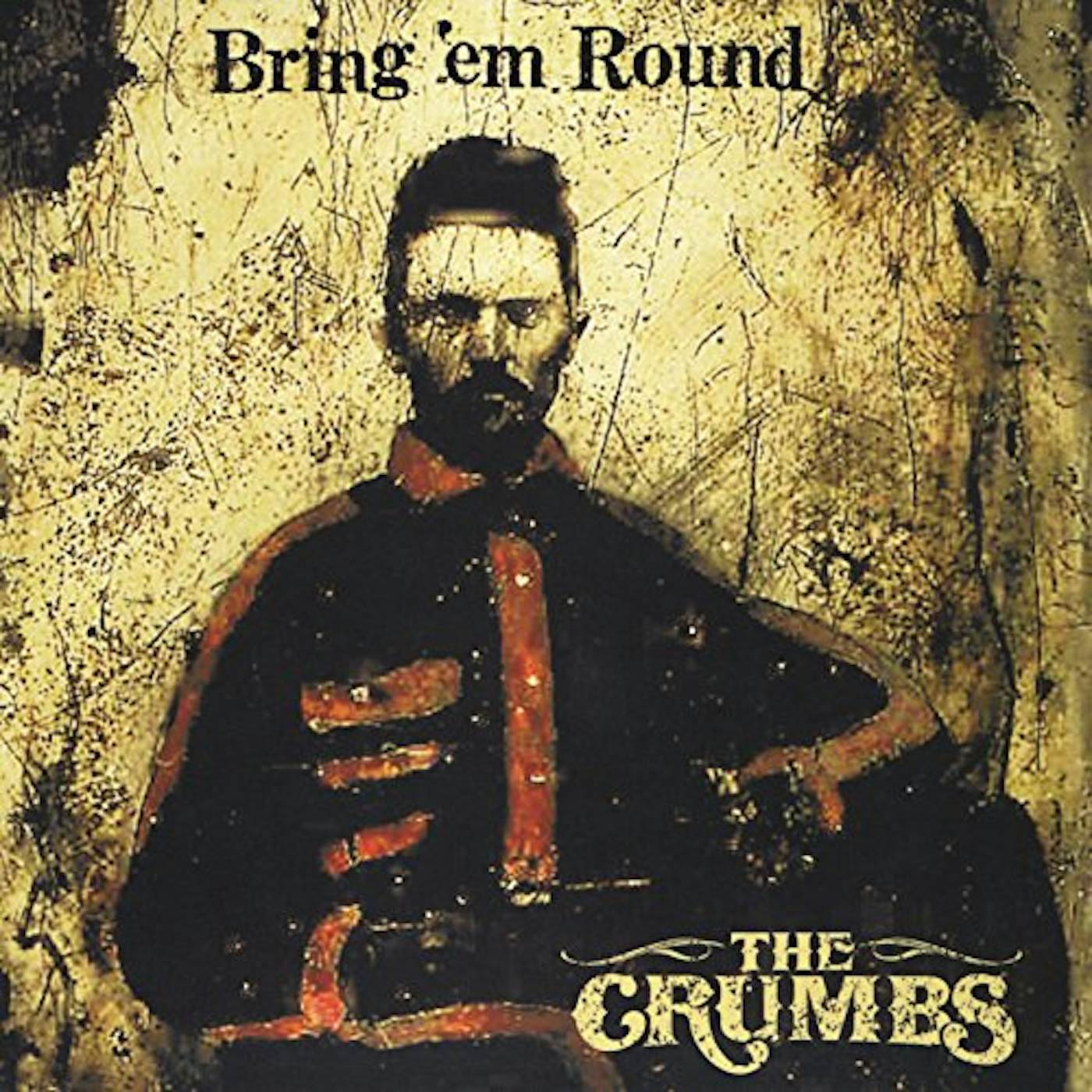 The Crumbs BRING 'EM ROUND CD