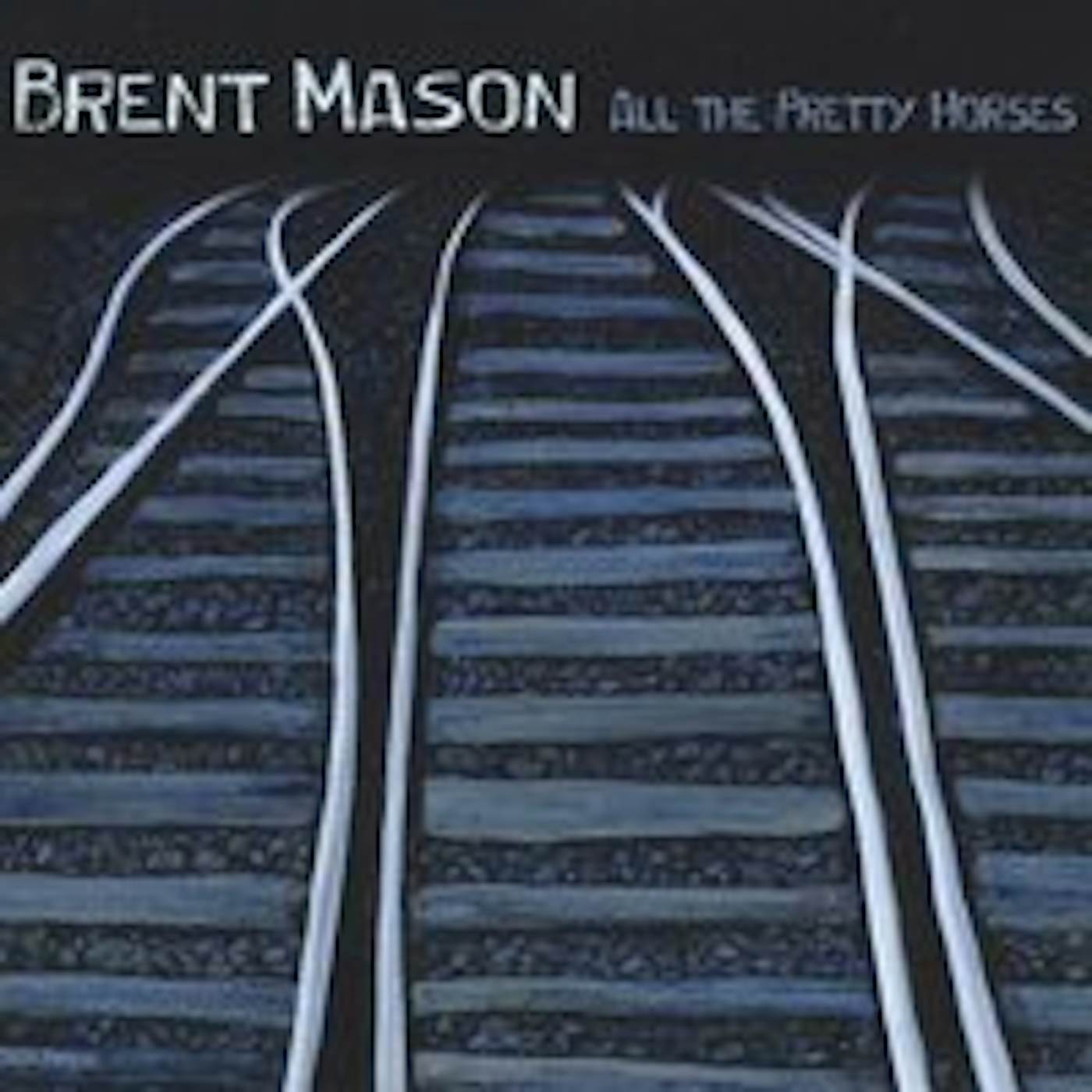 Brent Mason ALL THE PRETTY HORSES CD