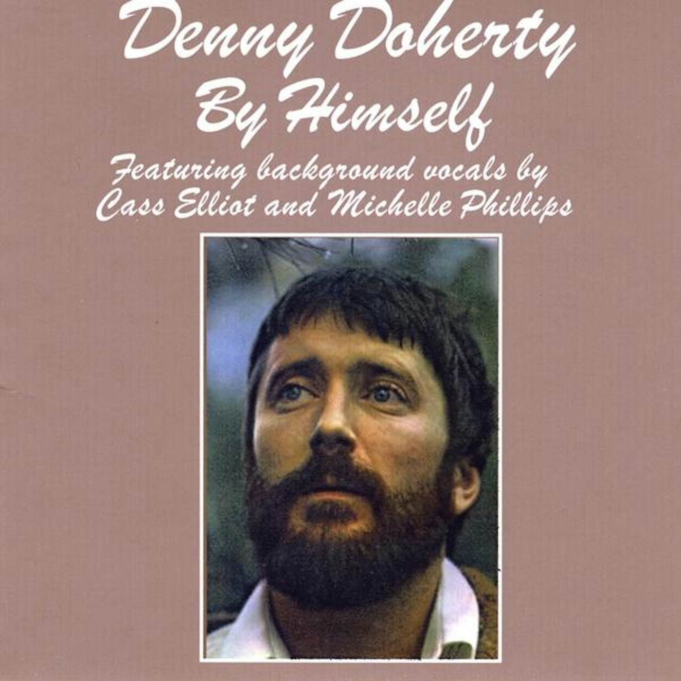 Denny Doherty BY HIMSELF CD