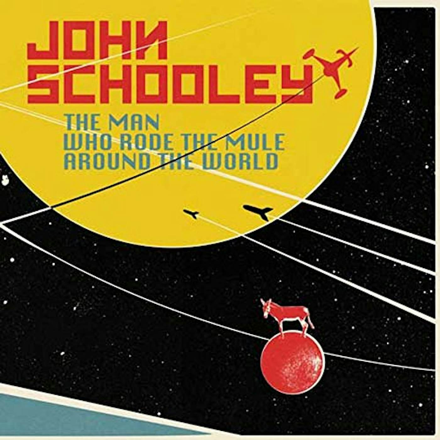 John Schooley MAN WHO RODE THE MULE AROUND THE WORLD CD