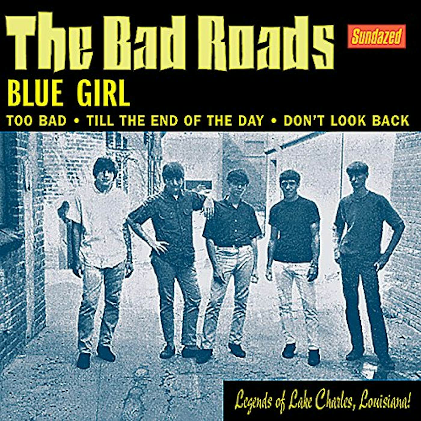 The Bad Roads BLUE GIRL / TOO BAD / TIL THE END OF THE DAY Vinyl Record