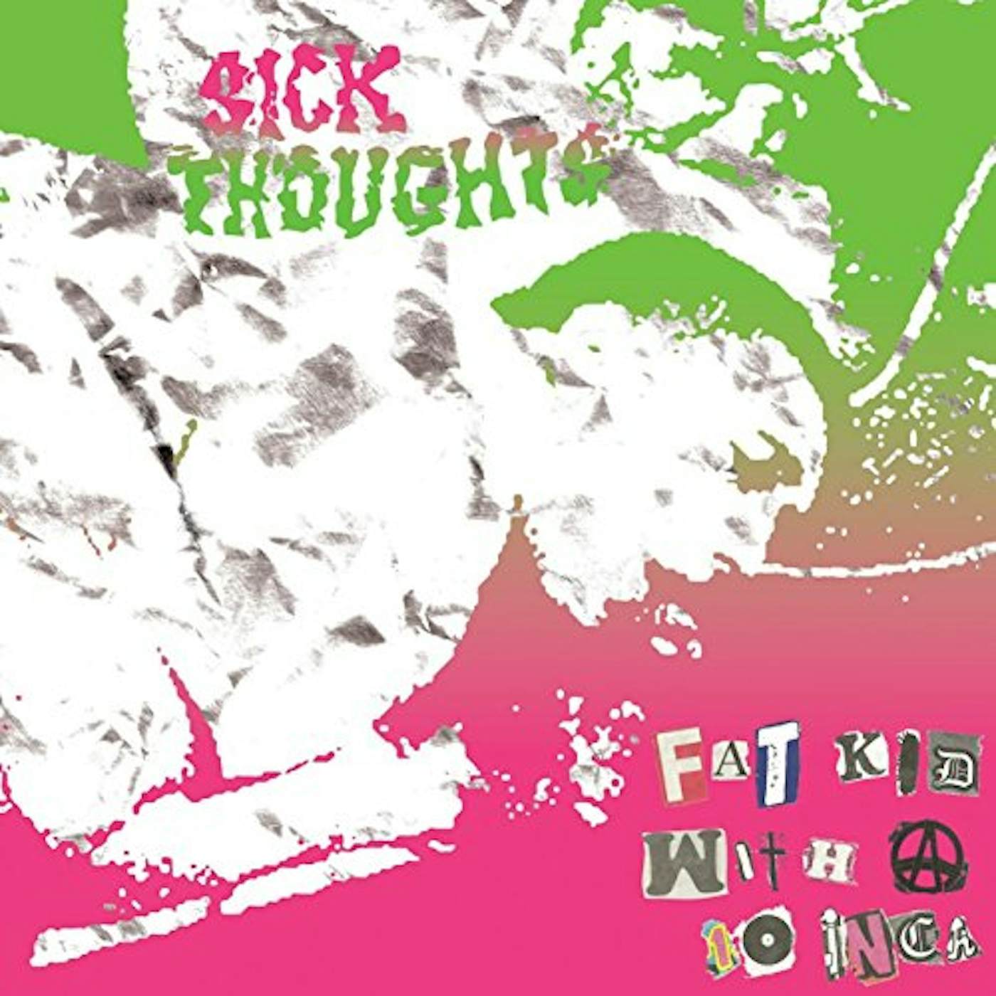 Sick Thoughts FAT KID WITH A 10 INCH CD