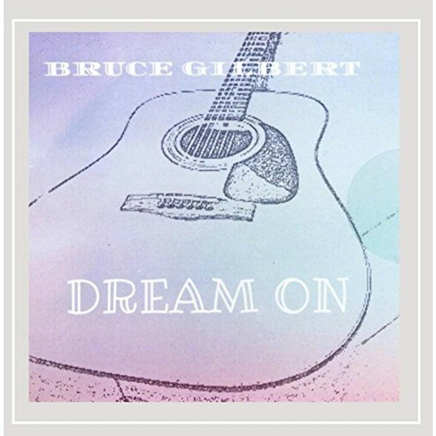 Bruce Gilbert DREAM ON CD