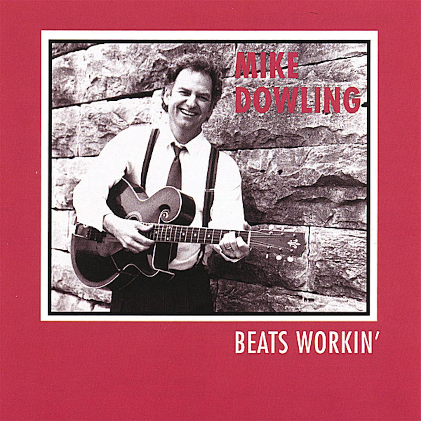 Mike Dowling BEATS WORKIN' CD