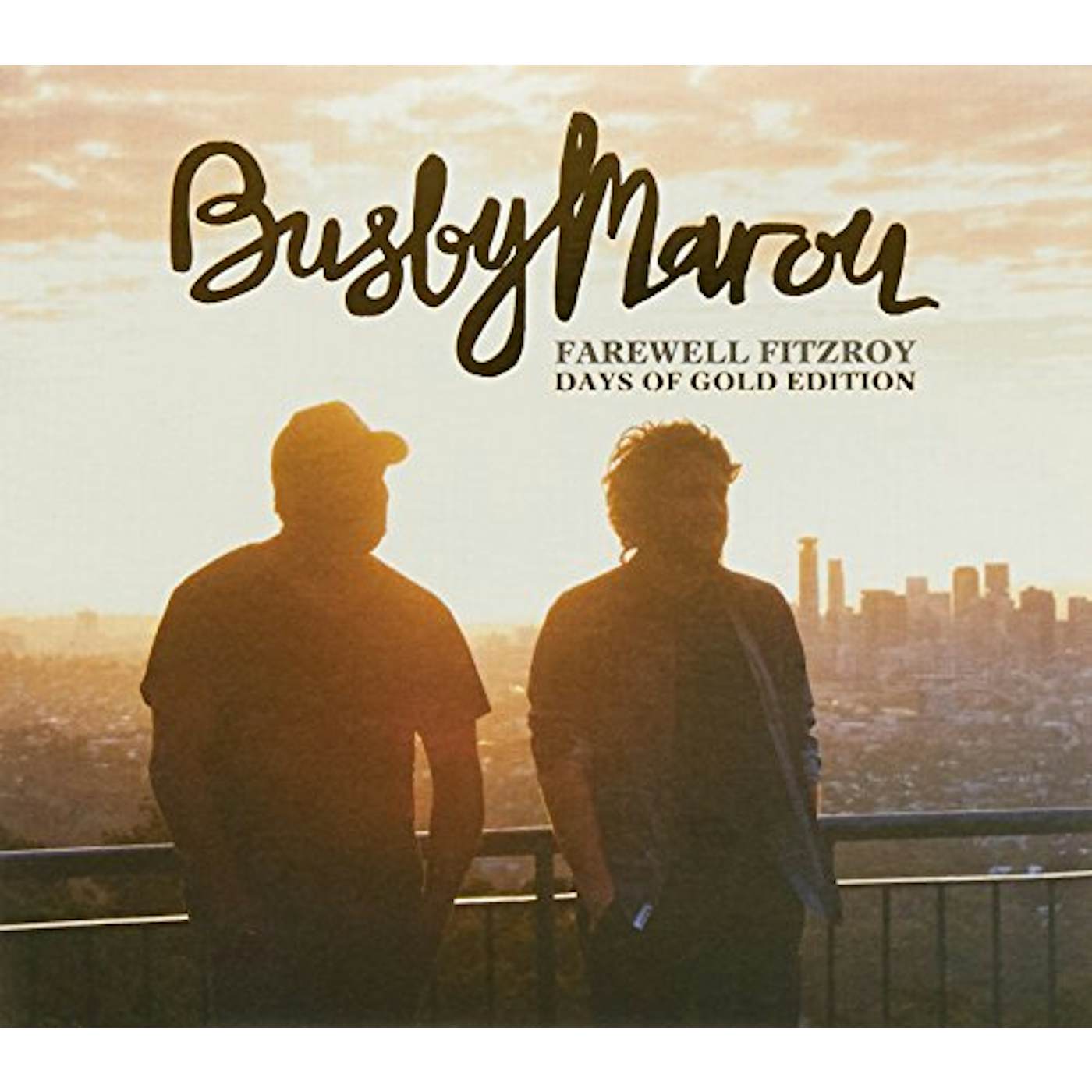 Busby Marou FAREWELL FITZROY: DAYS OF GOLD EDITION CD