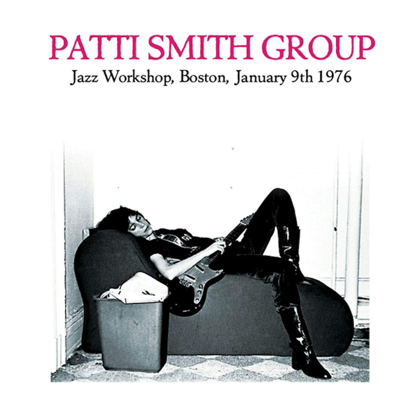 Patti Smith JAZZ WORKSHOP BOSTON JANUARY 9TH 1976 CD