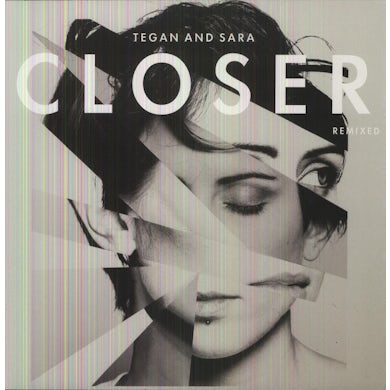 Tegan and Sara CLOSER REMIXED Vinyl Record