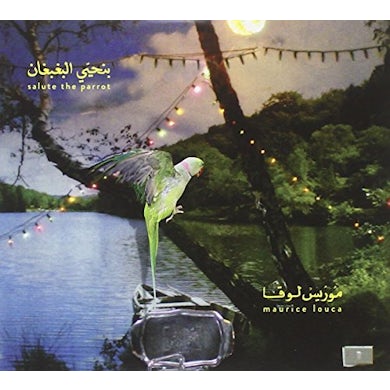 Maurice Louca BENHAYYI AL-BAGHBAGHAN (SALUTE THE PARROT) CD