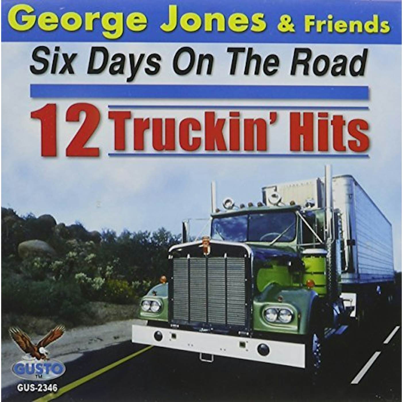 George Jones SIX DAYS ON THE ROAD: 12 TRUCKIN HITS CD