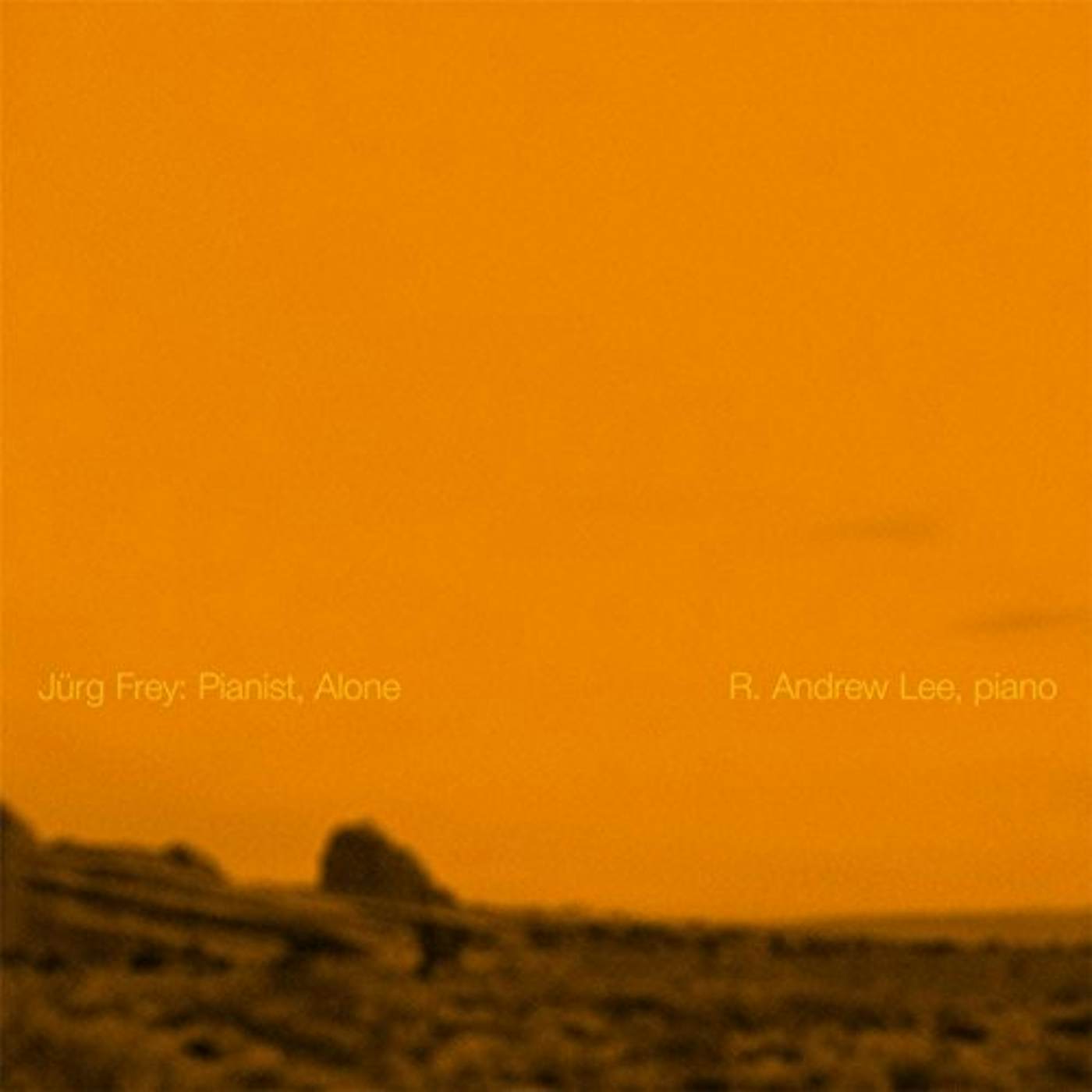 R. Andrew Lee JURG FREY: PIANIST, ALONE CD