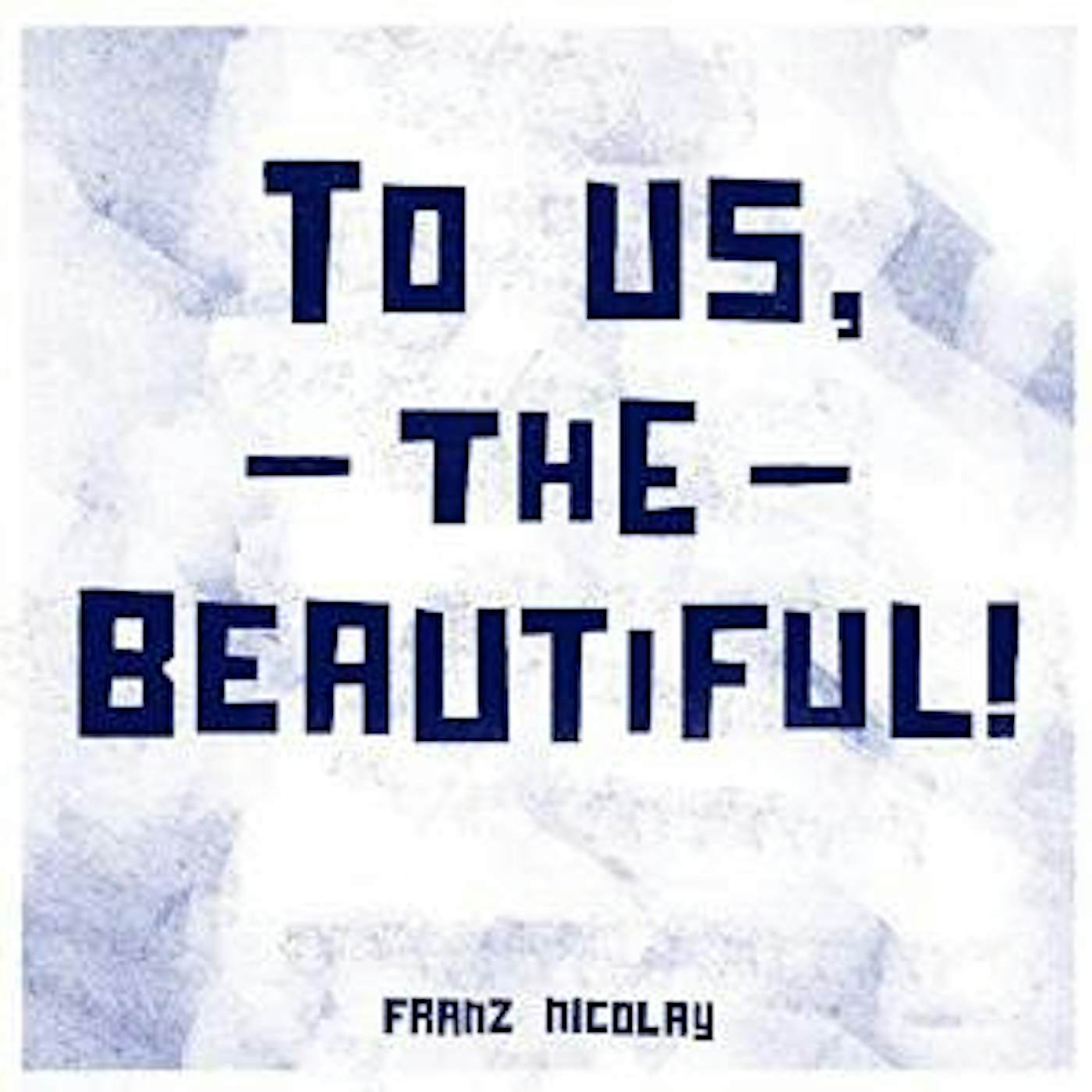 Franz Nicolay To Us The Beautiful Vinyl Record