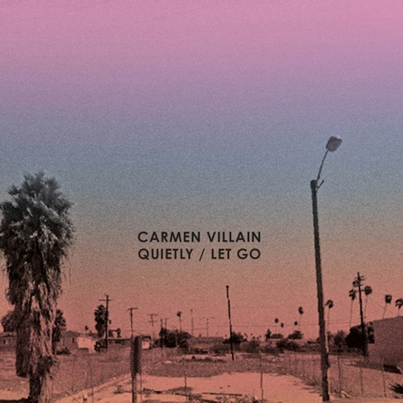 Carmen Villain Quietly / Let Go Vinyl Record