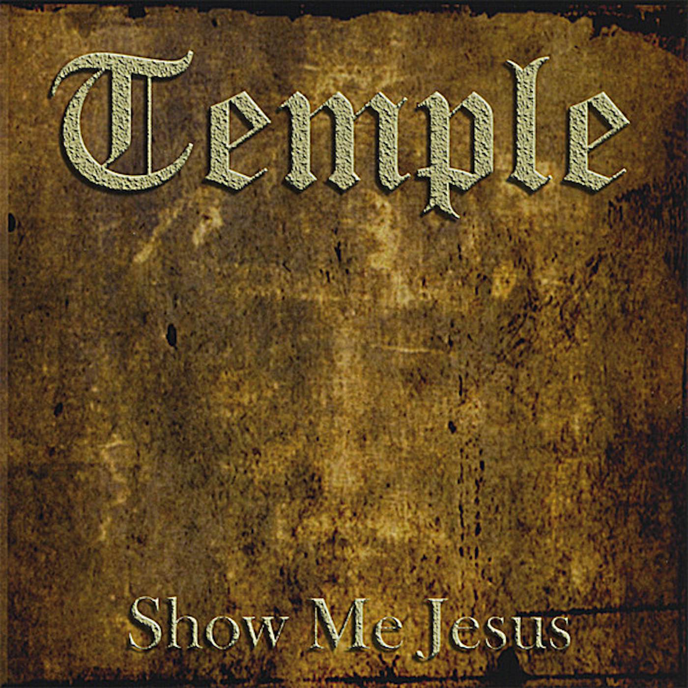 Temple SHOW ME JESUS CD