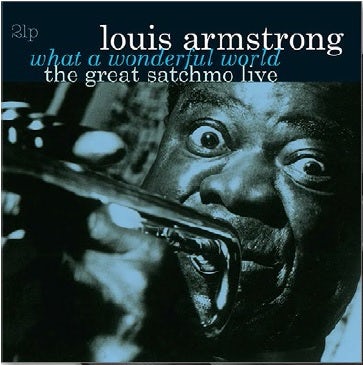 Louis Armstrong WHAT A WONDERFUL WORLDTHE GREAT SATCHMO LIVE Vinyl Record