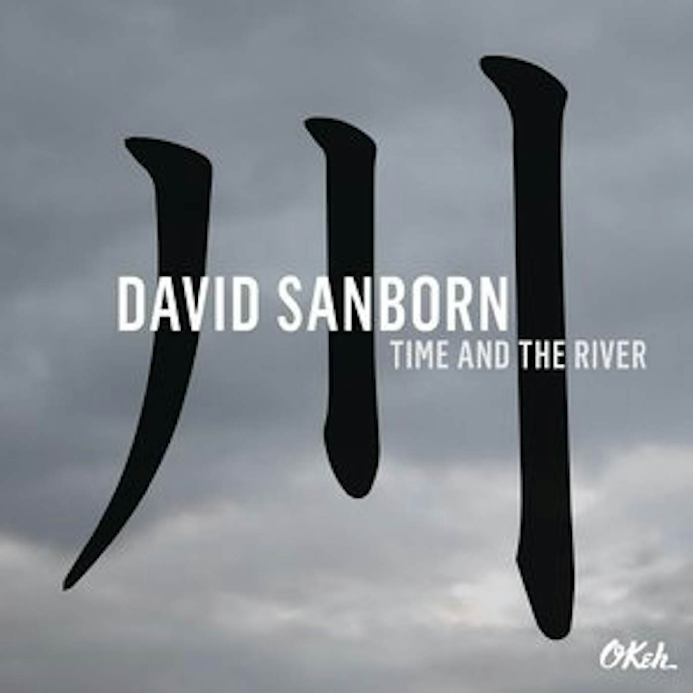 David Sanborn TIME & THE RIVER CD