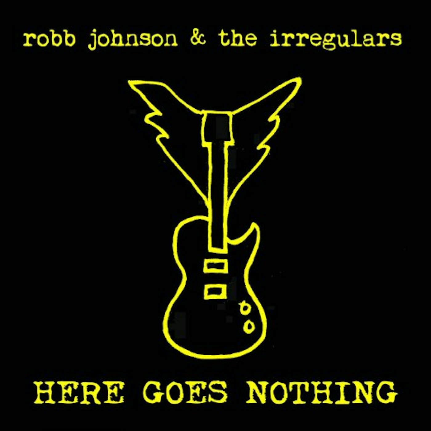 Robb Johnson & the Irregulars HERE GOES NOTHING CD