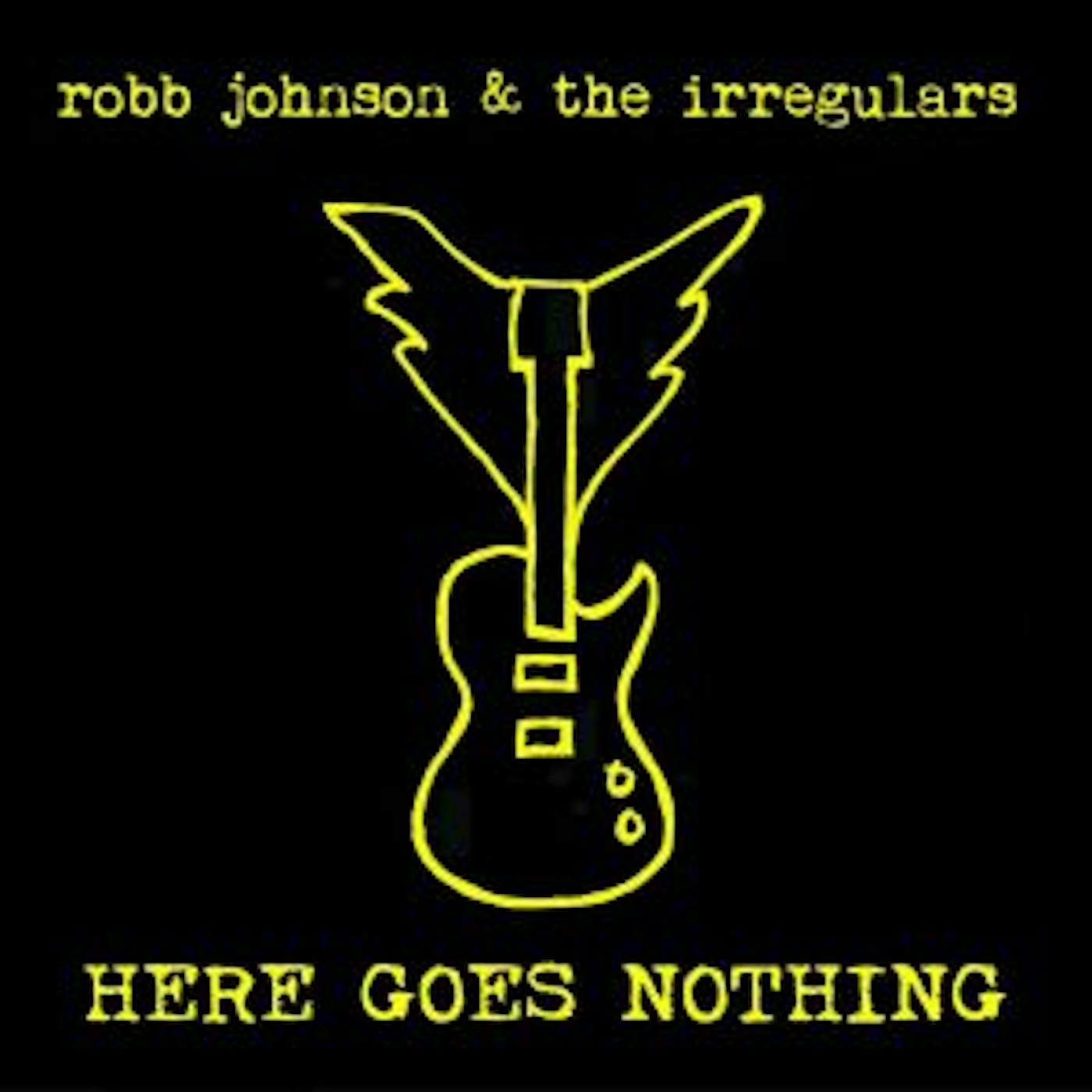 Robb Johnson & the Irregulars HERE GOES NOTHING Vinyl Record
