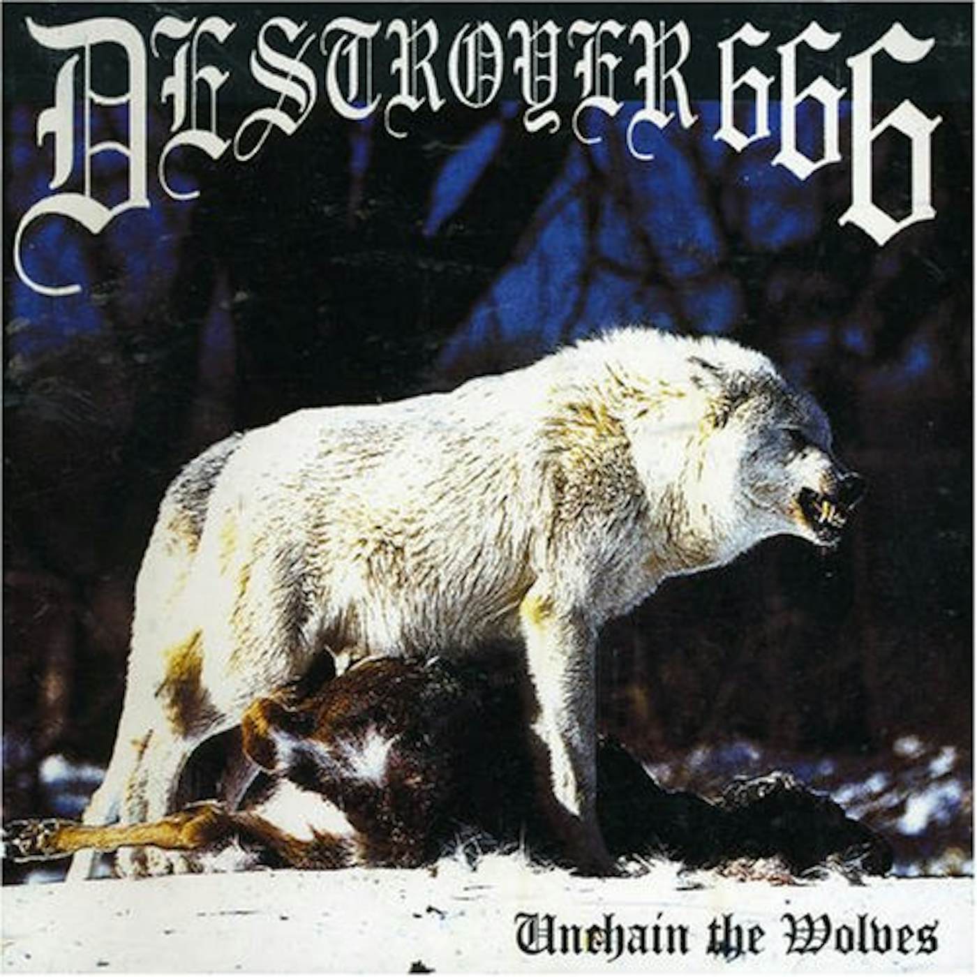 Deströyer 666 UNCHAIN THE WOLVES CD