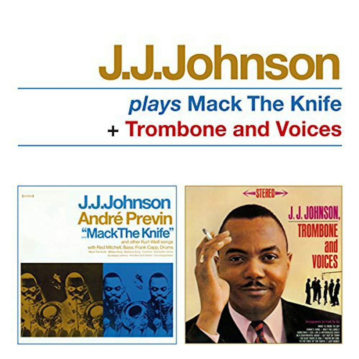 J.J. Johnson PLAYS MACK THE KNIFE + TROMBONE & VOICES CD