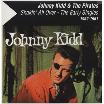 Johnny Kidd & The Pirates SHAKIN ALL OVER - THE EARLY SINGLES 1959