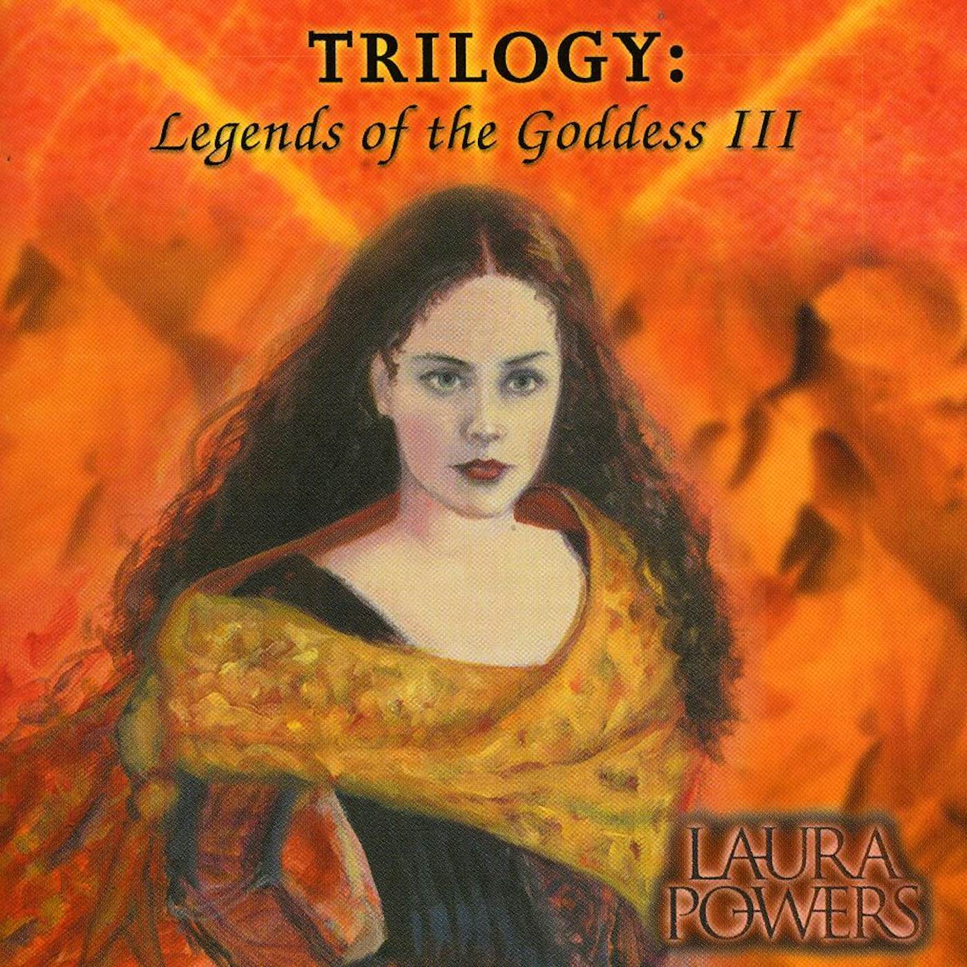 Laura Powers TRILOGY: LEGENDS OF THE GODDESS III CD