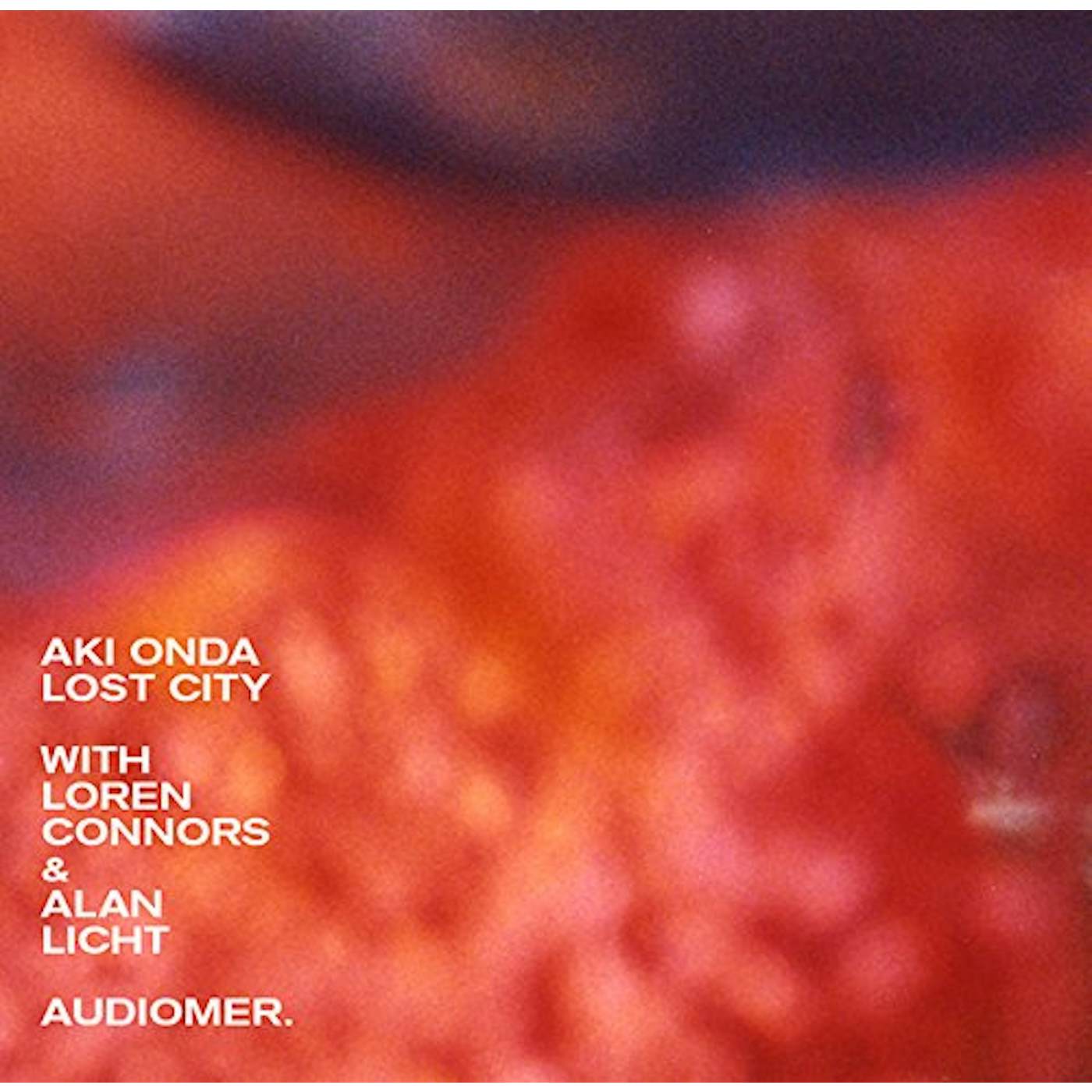 Aki Onda / Loren Connors / Alan Licht LOST CITY Vinyl Record