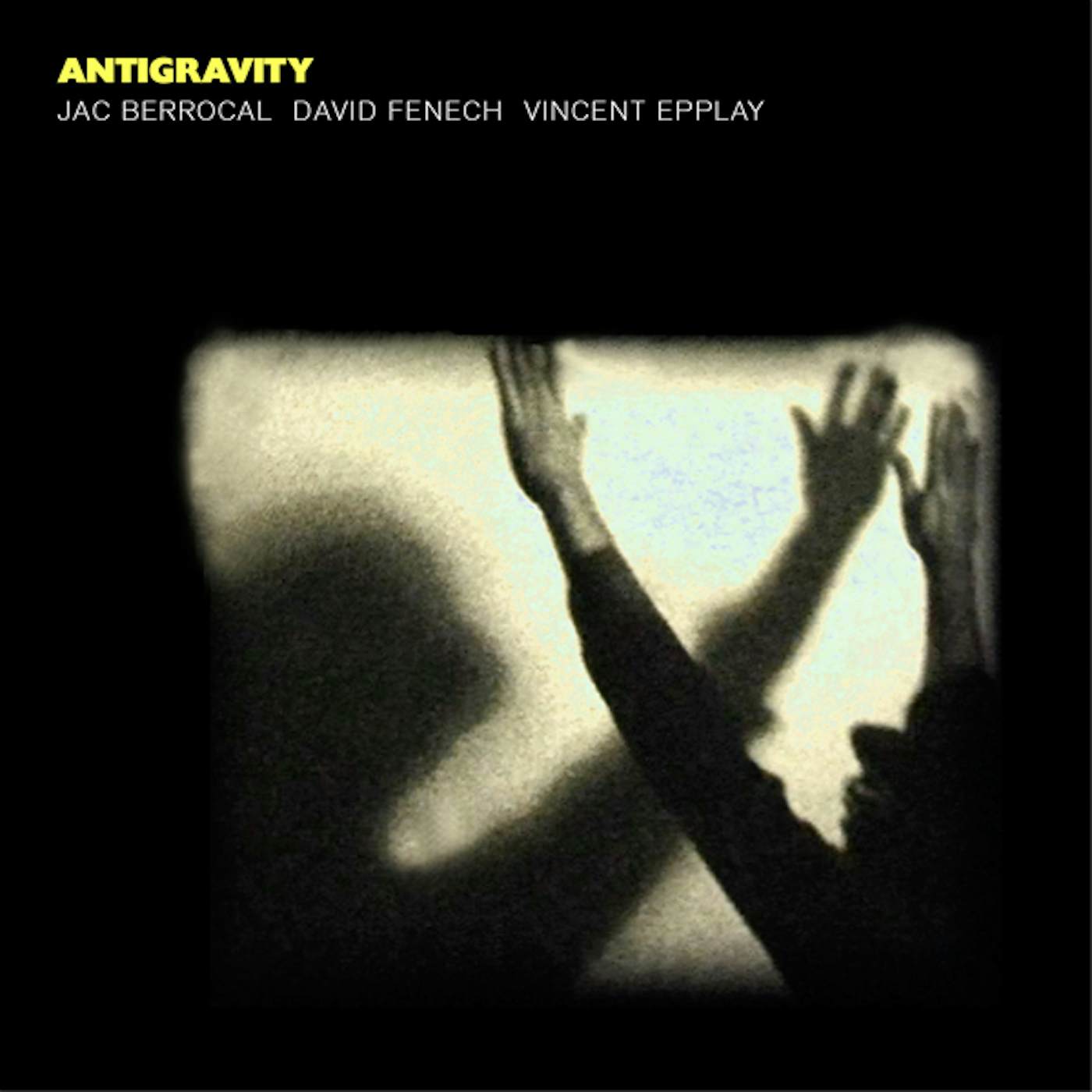 Jac Berrocal / David Fenech / Vincent Epplay ANTIGRAVITY CD