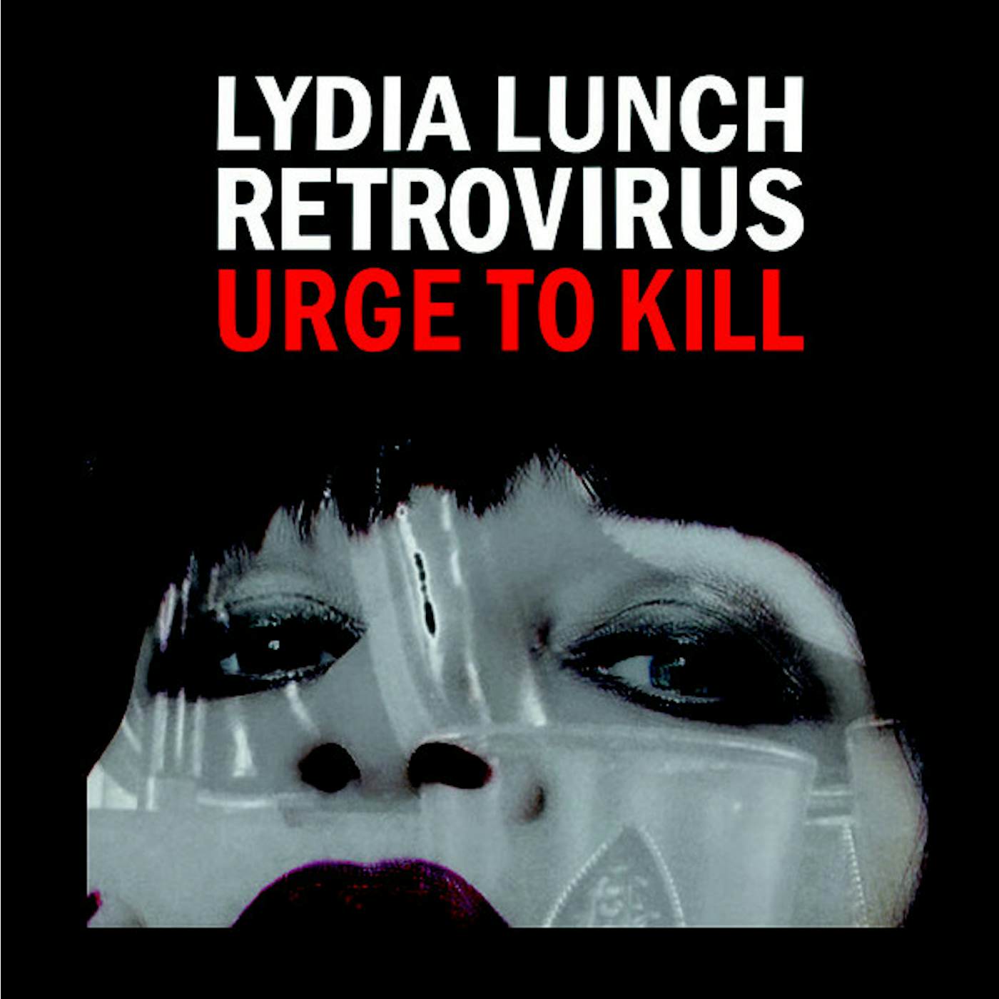 Lydia Lunch 67080 RETROVIRUS: URGE TO KILL Vinyl Record