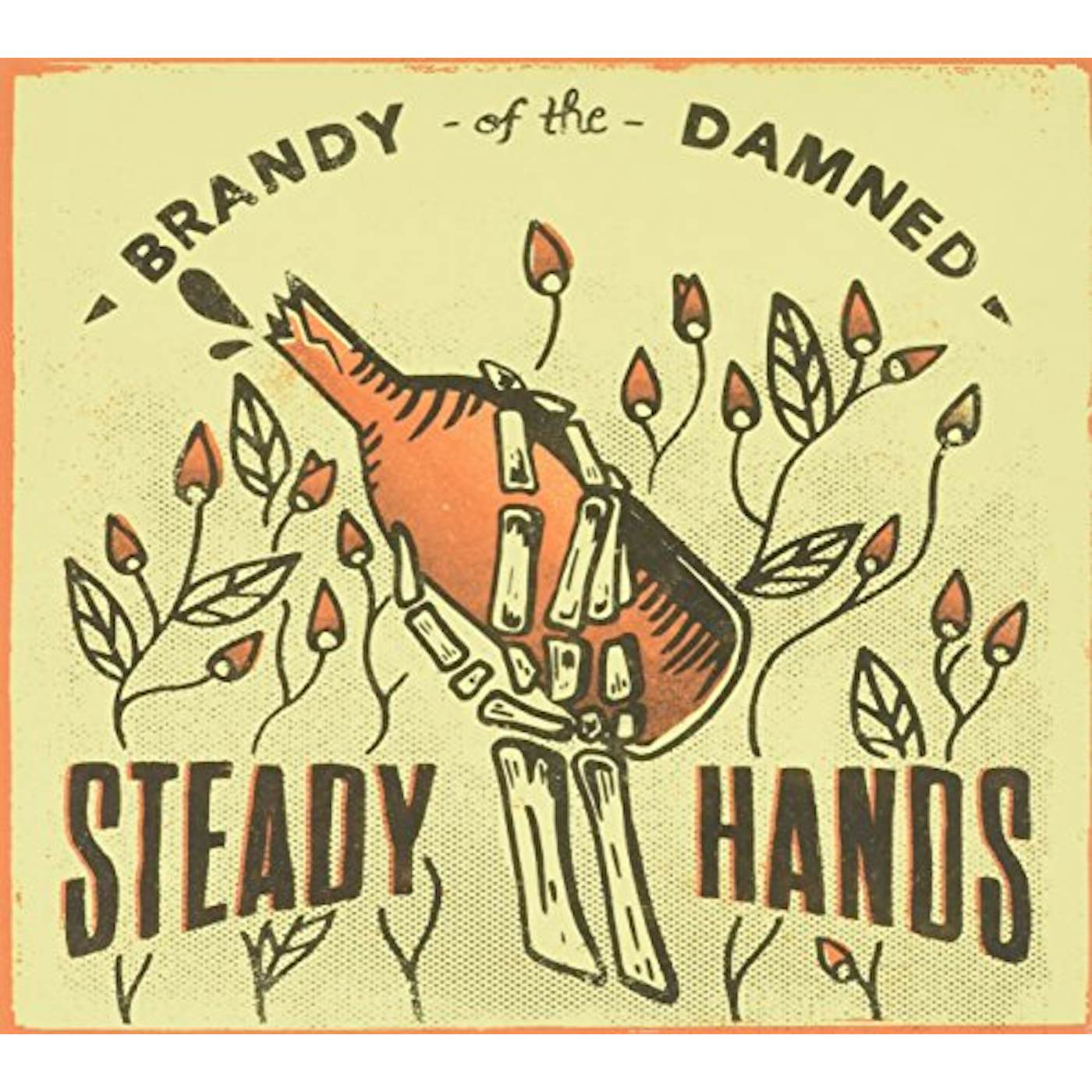 Steady Hands BRANDY OF THE DAMNED CD