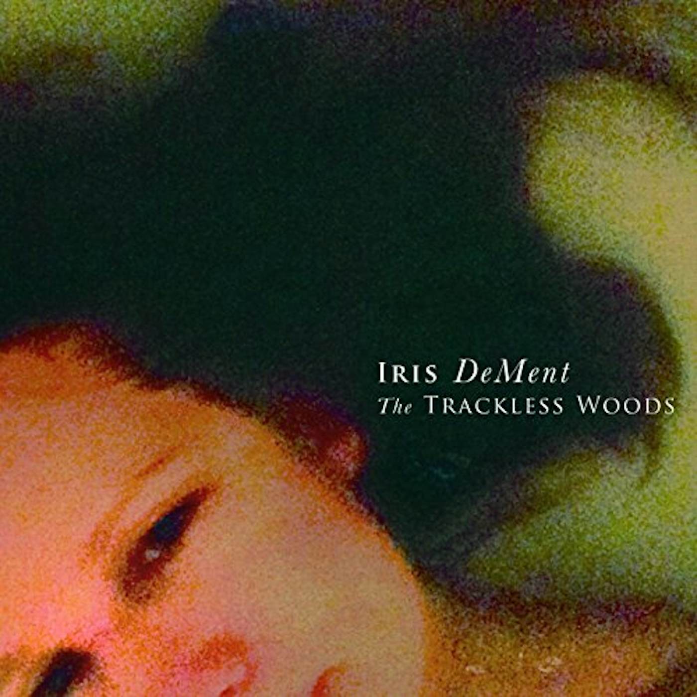 Iris DeMent TRACKLESS WOODS CD