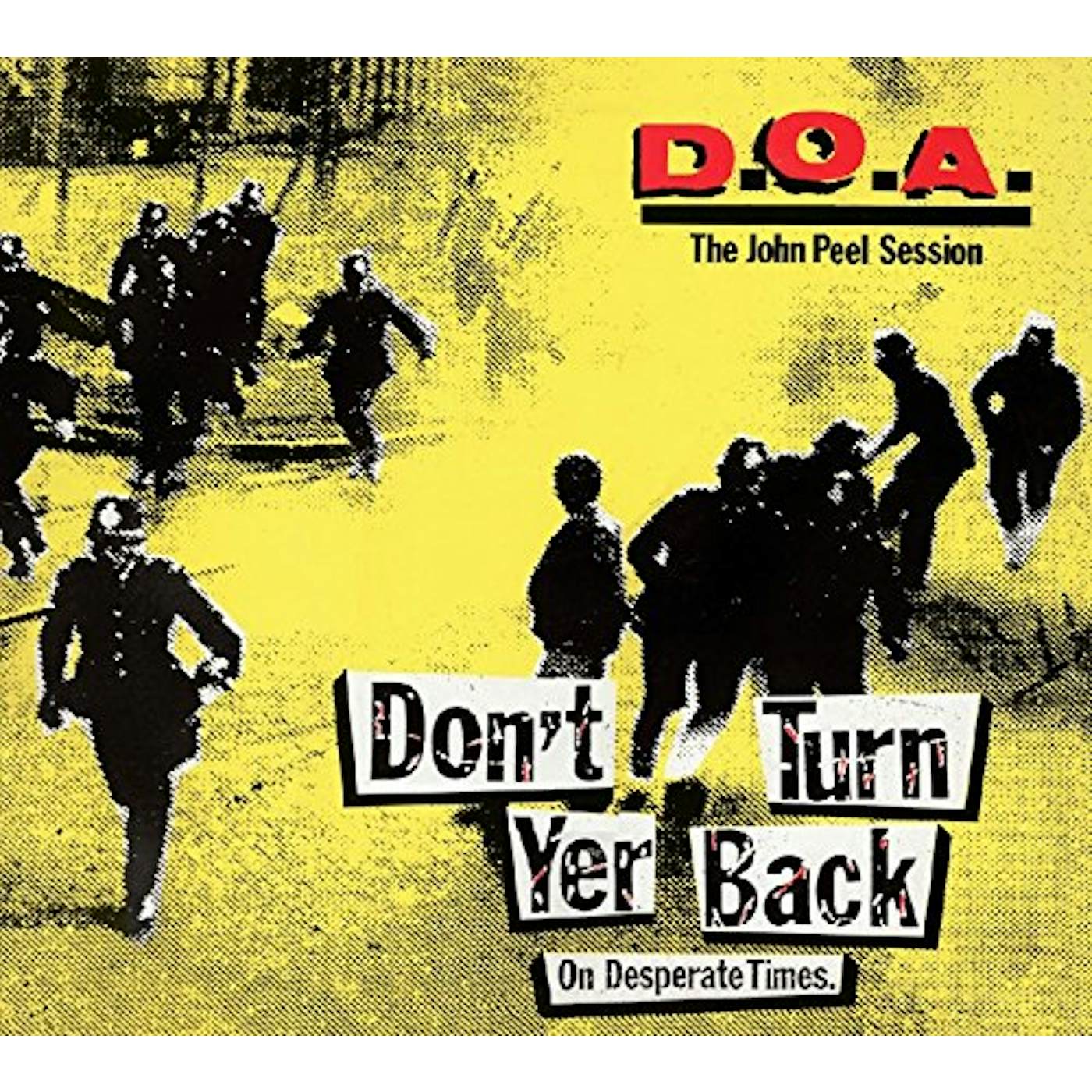D.O.A. DON'T TURN YER BACK (ON DESPERATE TIMES) CD