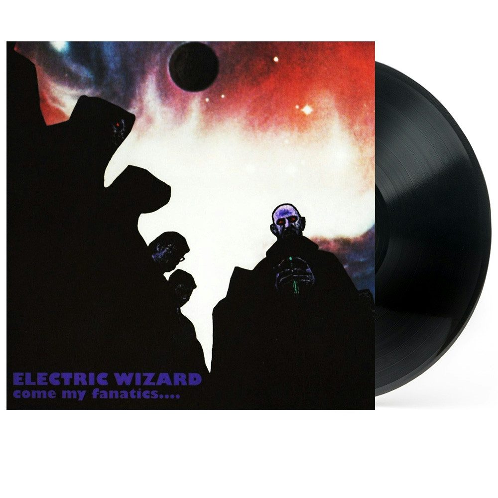 Electric Wizard COME MY FANATICS Vinyl Record