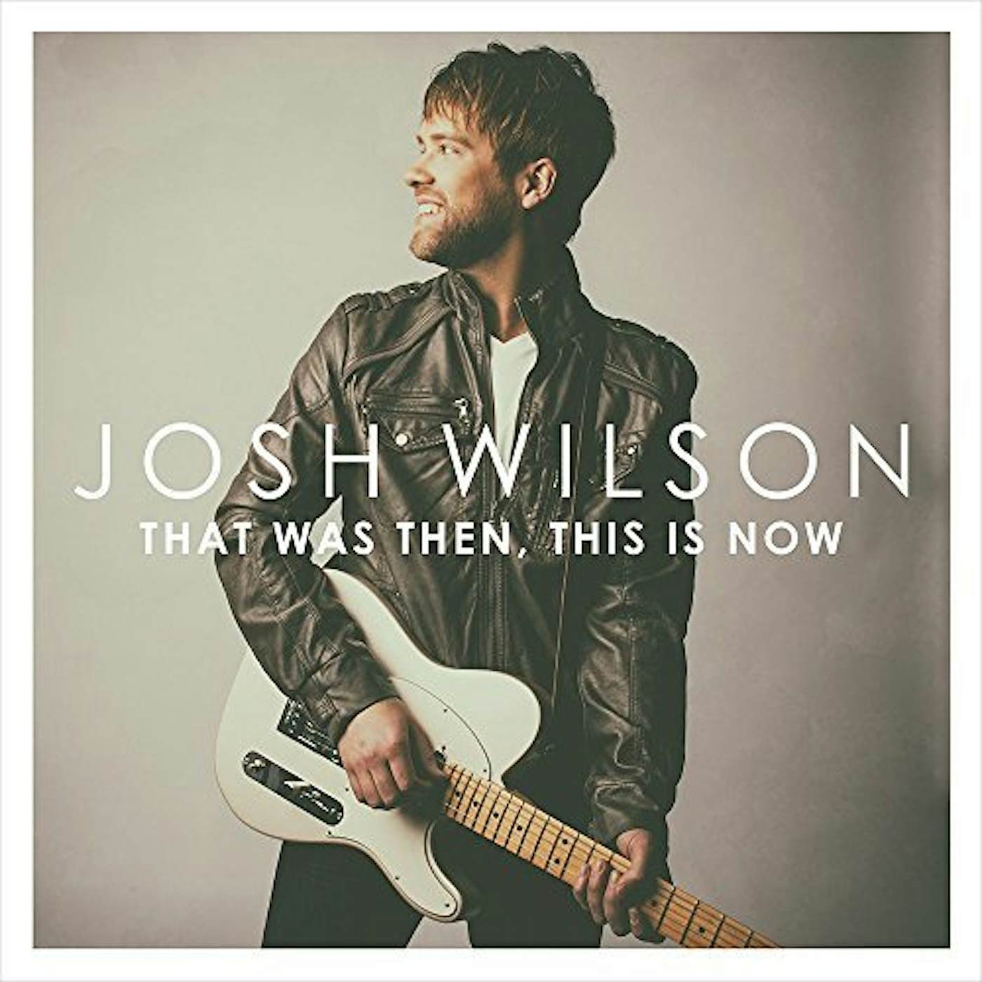 Josh Wilson THAT WAS THEN THIS IS NOW CD