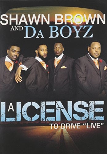 Shawn Brown & Da Boyz LICENSE TO DRIVE LIVE DVD