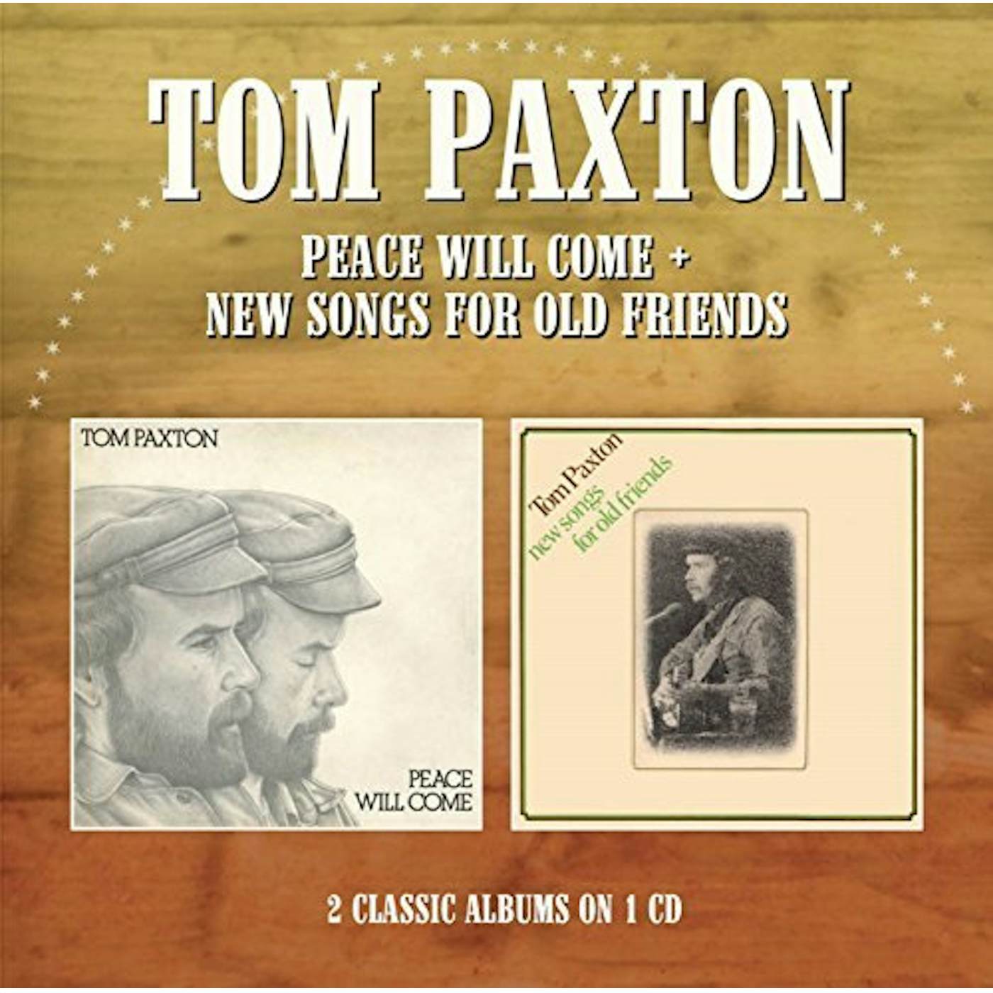Tom Paxton PEACE WILL COME / NEW SONGS FOR OLD FRIENDS CD