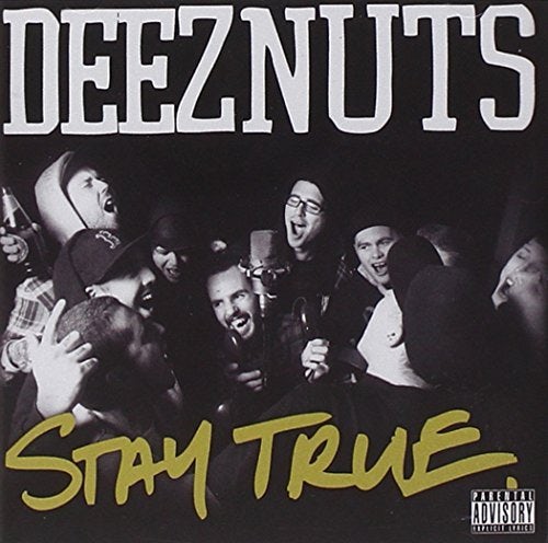 Deez Nuts STAY TRUE CD